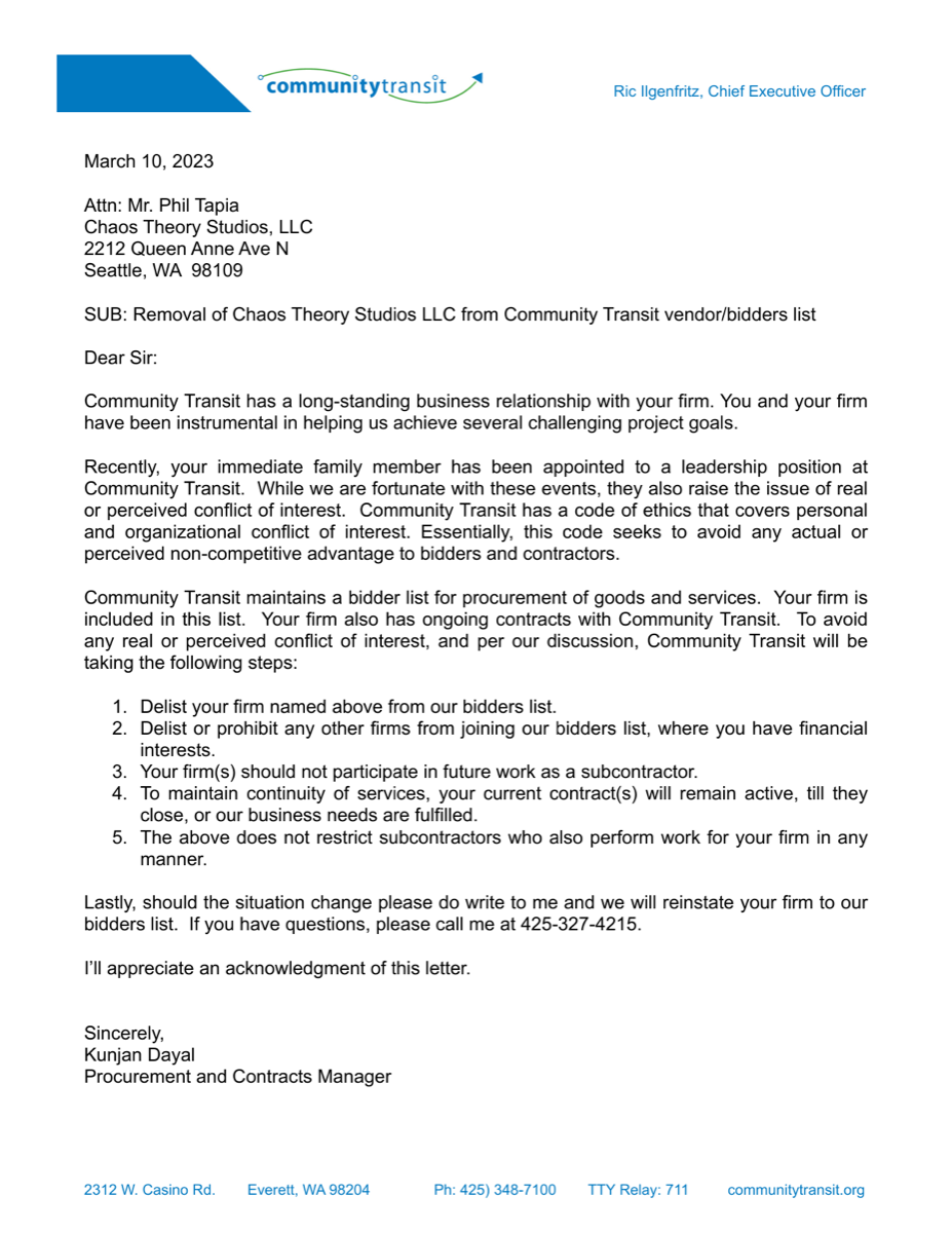 Chaos Theory Studios delisting letter from Community Transit procurement manager Kunjan Dayal dated March 10, 2023. The letter formally removes Chaos Theory Studios LLC from the Community Transit vendor and bidders list, citing the conflict of interest created by Deanna Tapia's leadership position at the agency. The conflict of interest cited involves Philip Tapia, owner of Chaos Theory Studios, and his romantic partner Deanna Tapia, then IT Director of Community Transit. Document produced under Washington Public Records Act Request 25-168.
